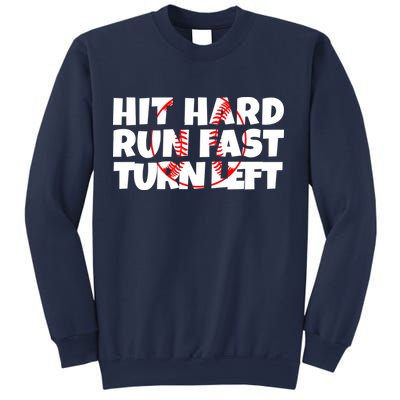 Hit Hard Run Fast Turn Left Funny Baseball Sweatshirt