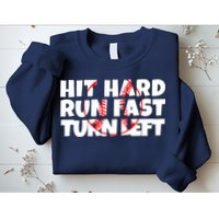 Hit Hard Run Fast Turn Left Funny Baseball Sweatshirt