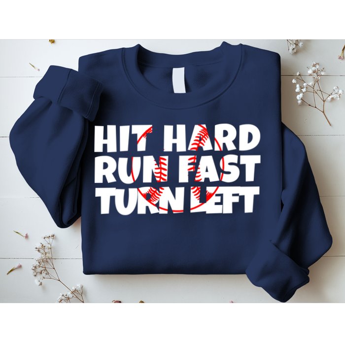 Hit Hard Run Fast Turn Left Funny Baseball Sweatshirt