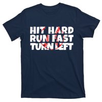 Hit Hard Run Fast Turn Left Funny Baseball T-Shirt