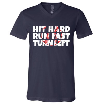 Hit Hard Run Fast Turn Left Funny Baseball V-Neck T-Shirt