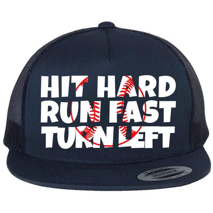 Hit Hard Run Fast Turn Left Funny Baseball Flat Bill Trucker Hat