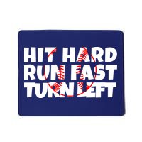 Hit Hard Run Fast Turn Left Funny Baseball Mousepad