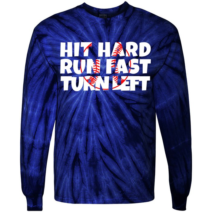 Hit Hard Run Fast Turn Left Funny Baseball Tie-Dye Long Sleeve Shirt