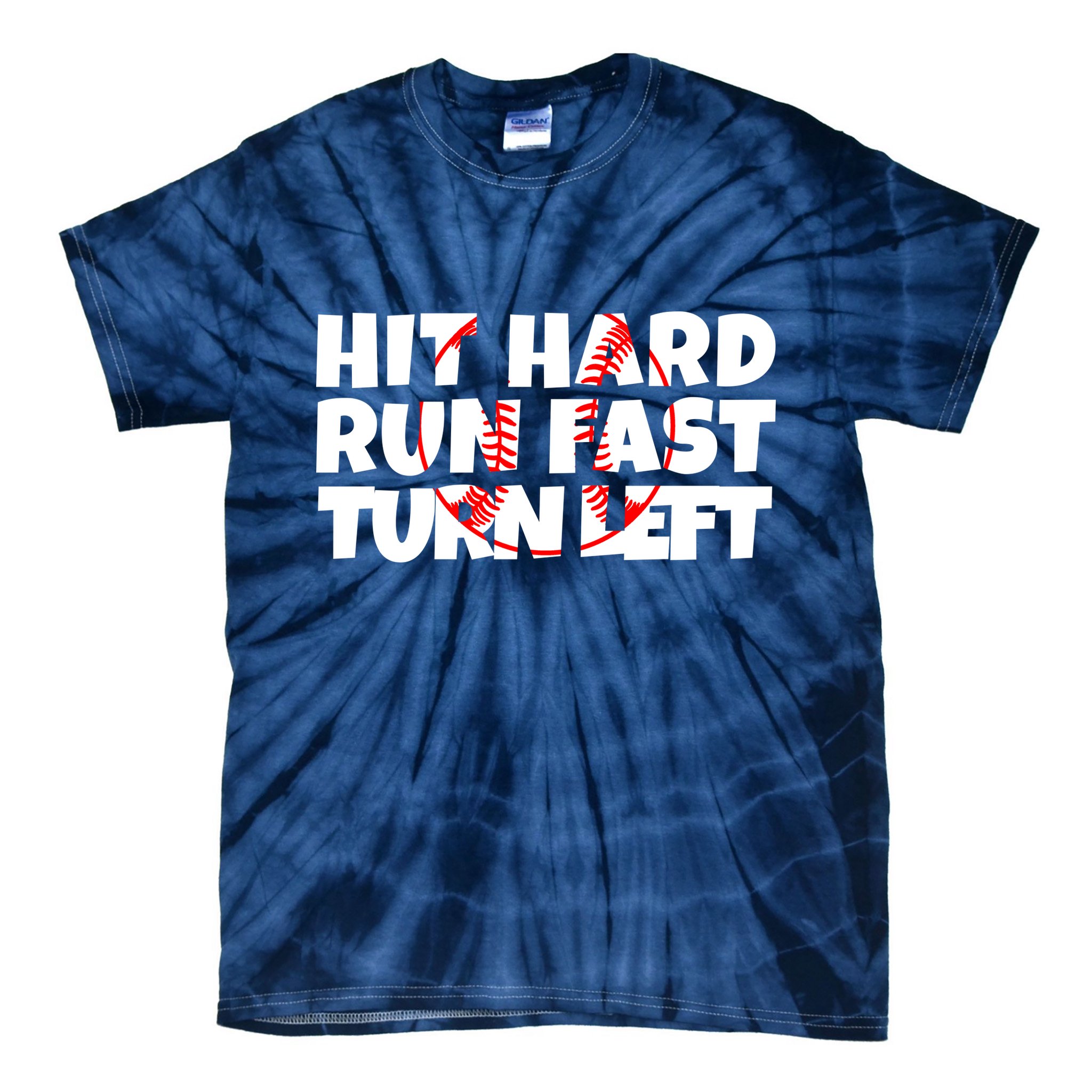 Hit Hard Run Fast Turn Left Funny Baseball Tie-Dye T-Shirt