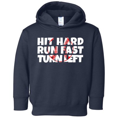 Hit Hard Run Fast Turn Left Funny Baseball Toddler Hoodie
