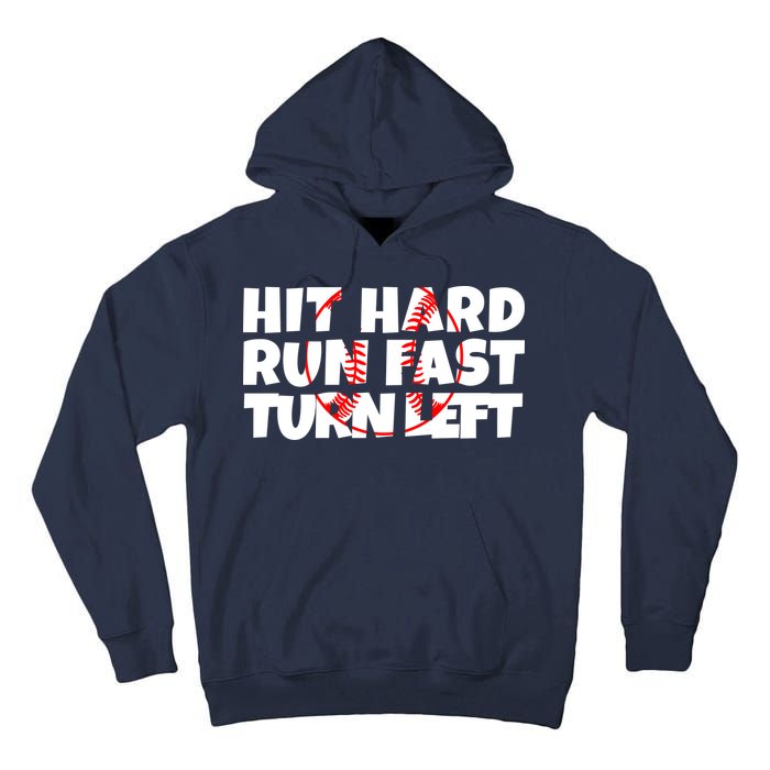 Hit Hard Run Fast Turn Left Funny Baseball Tall Hoodie
