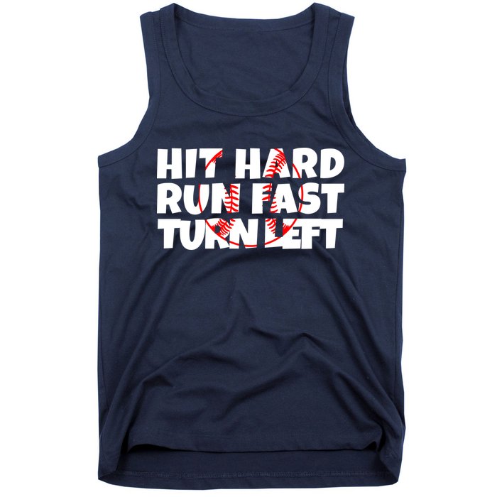 Hit Hard Run Fast Turn Left Funny Baseball Tank Top