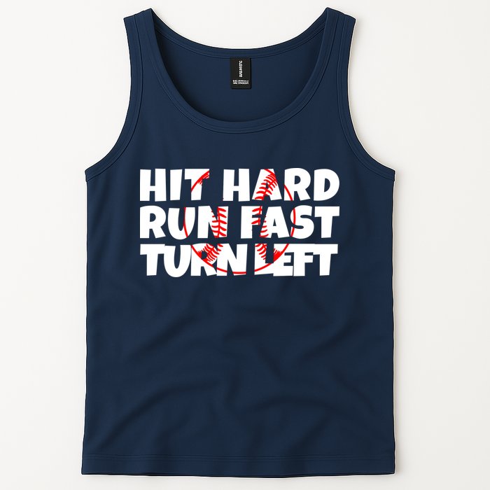 Hit Hard Run Fast Turn Left Funny Baseball Tank Top