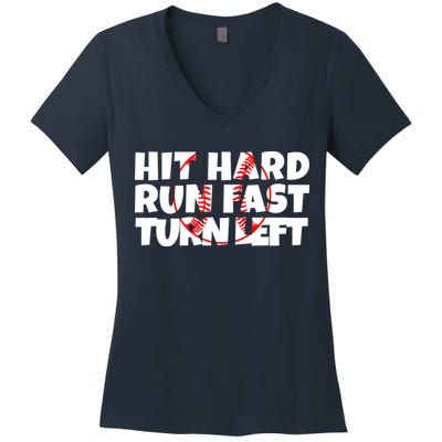 Hit Hard Run Fast Turn Left Funny Baseball Women's V-Neck T-Shirt