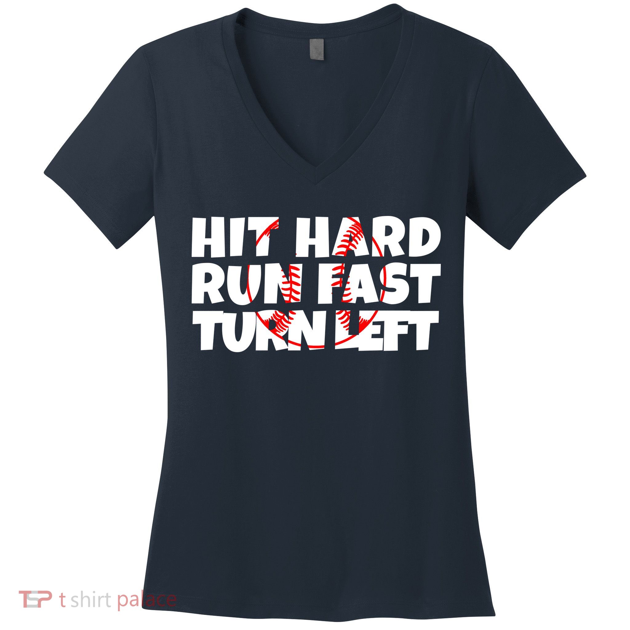 Hit Hard Run Fast Turn Left Funny Baseball Women's V-Neck T-Shirt
