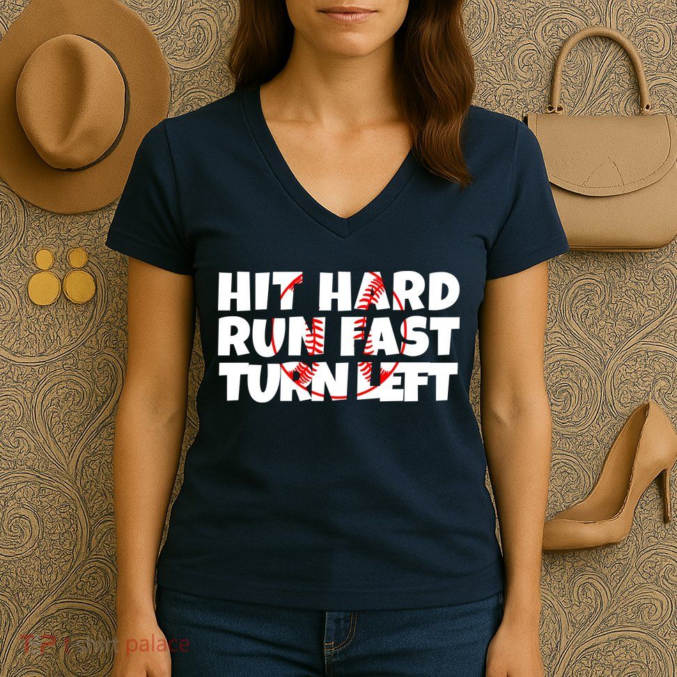 Hit Hard Run Fast Turn Left Funny Baseball Women's V-Neck T-Shirt