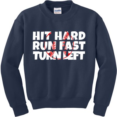 Hit Hard Run Fast Turn Left Funny Baseball Kids Sweatshirt