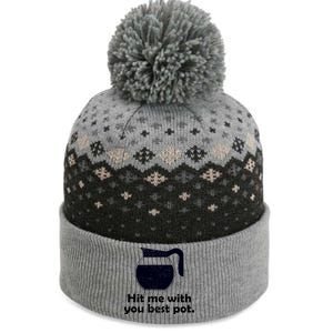 Hit Me With Your Best Pot Coffee The Baniff Cuffed Pom Beanie