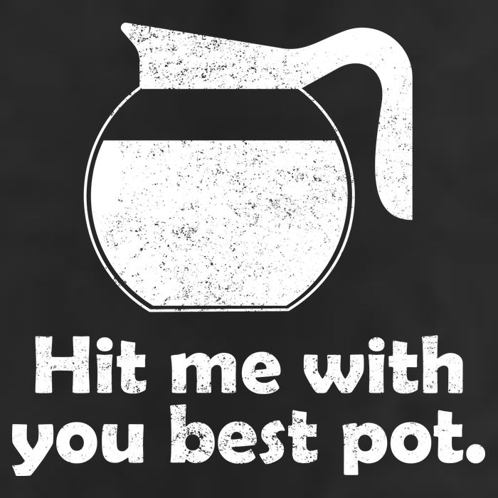 Hit Me With Your Best Pot Coffee 7 Panel Mesh Trucker Snapback Hat