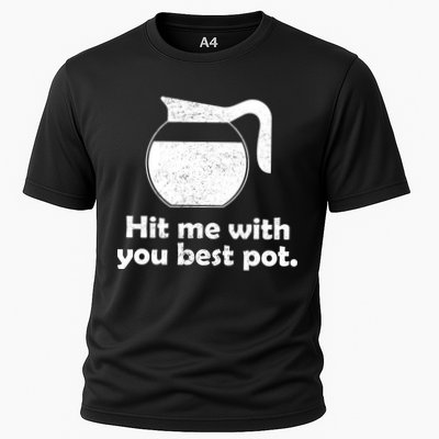 Hit Me With Your Best Pot Coffee Performance Shirt