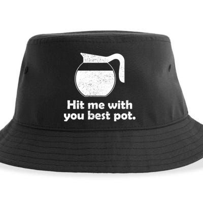 Hit Me With Your Best Pot Coffee Sustainable Bucket Hat