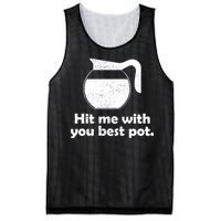 Hit Me With Your Best Pot Coffee Mesh Reversible Basketball Jersey Tank