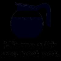 Hit Me With Your Best Pot Coffee 16oz Travel Tumbler