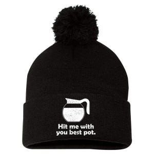 Hit Me With Your Best Pot Coffee Pom Pom 12in Knit Beanie