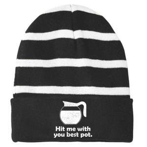 Hit Me With Your Best Pot Coffee Striped Beanie with Solid Band