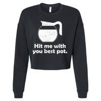 Hit Me With Your Best Pot Coffee Cropped Pullover Crew