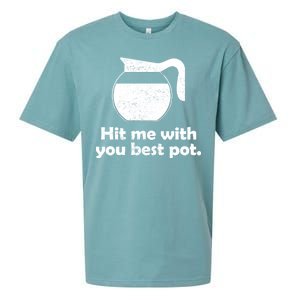 Hit Me With Your Best Pot Coffee Sueded Cloud Jersey T-Shirt