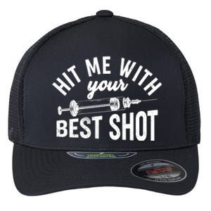 Hit Me With Your Best Shot Funny Vaccinated Flexfit Unipanel Trucker Cap