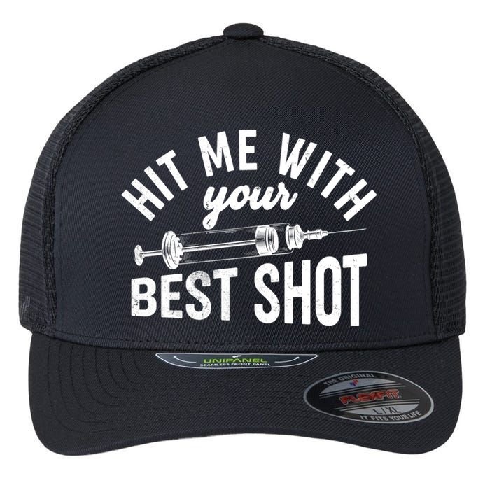 Hit Me With Your Best Shot Funny Vaccinated Flexfit Unipanel Trucker Cap