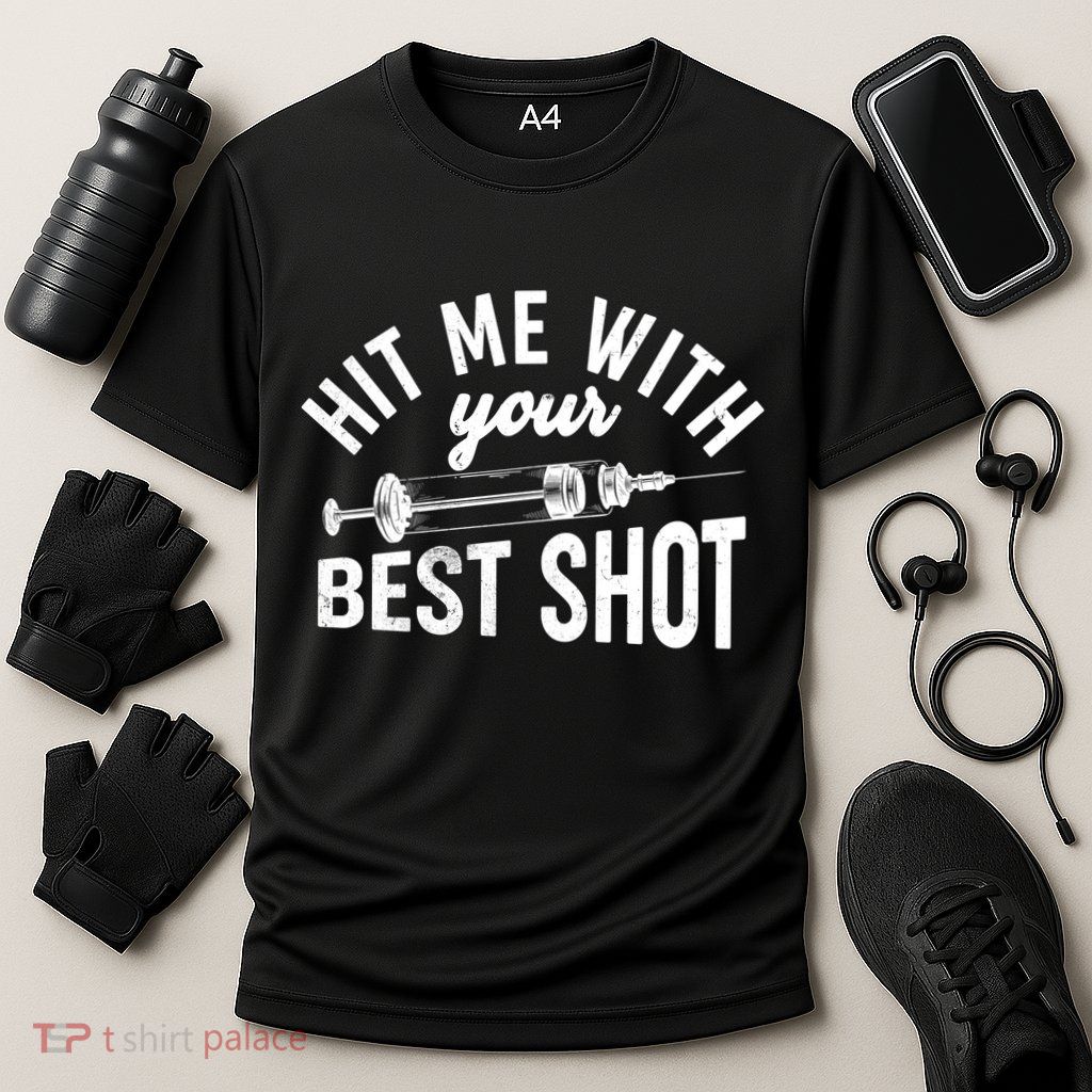 Hit Me With Your Best Shot Funny Vaccinated Performance Shirt