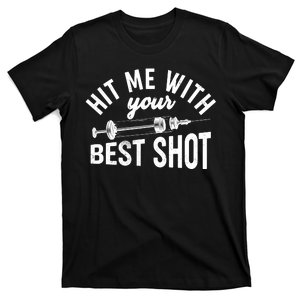 Hit Me With Your Best Shot Funny Vaccinated T-Shirt