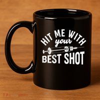 Hit Me With Your Best Shot Funny Vaccinated 11oz C Handle Ceramic Mug
