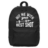 Hit Me With Your Best Shot Funny Vaccinated 16 in Basic Backpack