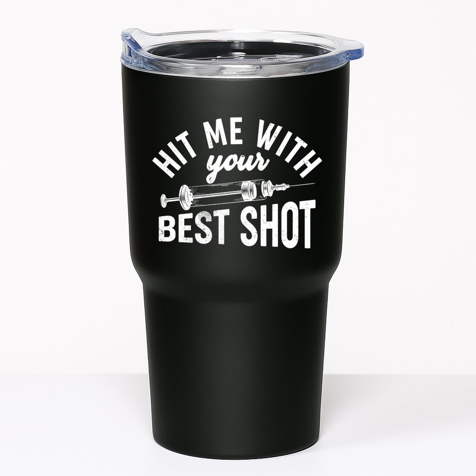 Hit Me With Your Best Shot Funny Vaccinated Tumbler