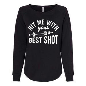 Hit Me With Your Best Shot Funny Vaccinated Womens California Wash Sweatshirt