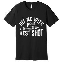 Hit Me With Your Best Shot Funny Vaccinated Premium T-Shirt