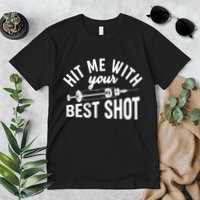 Hit Me With Your Best Shot Funny Vaccinated Premium T-Shirt