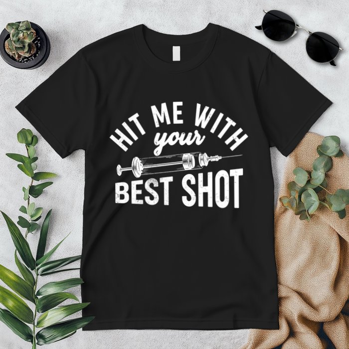 Hit Me With Your Best Shot Funny Vaccinated Premium T-Shirt