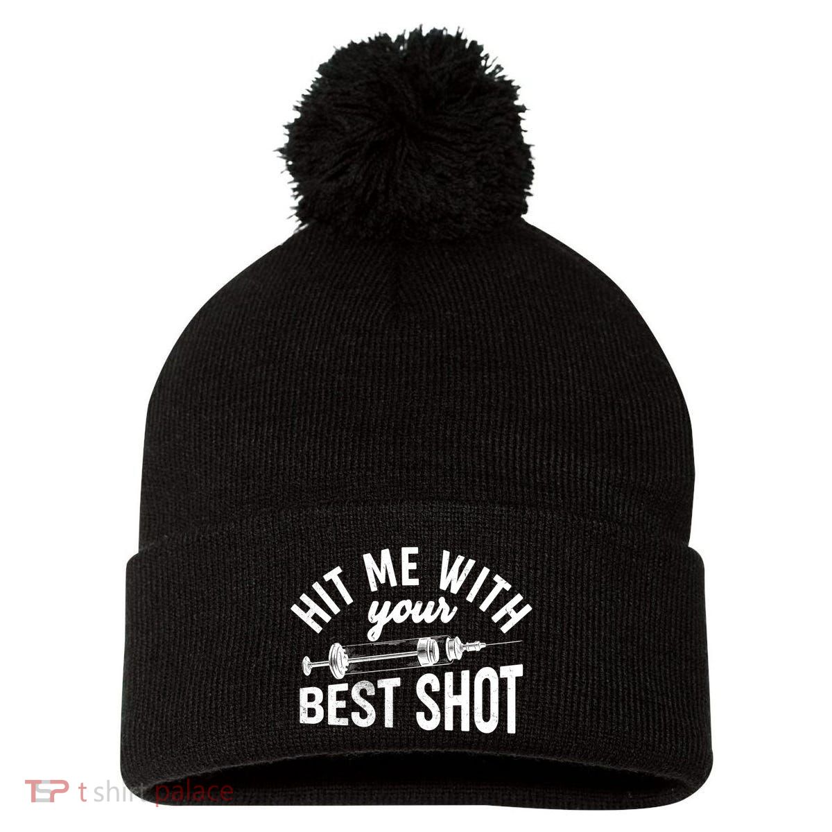 Hit Me With Your Best Shot Funny Vaccinated Pom Pom 12in Knit Beanie