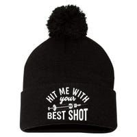 Hit Me With Your Best Shot Funny Vaccinated Pom Pom 12in Knit Beanie