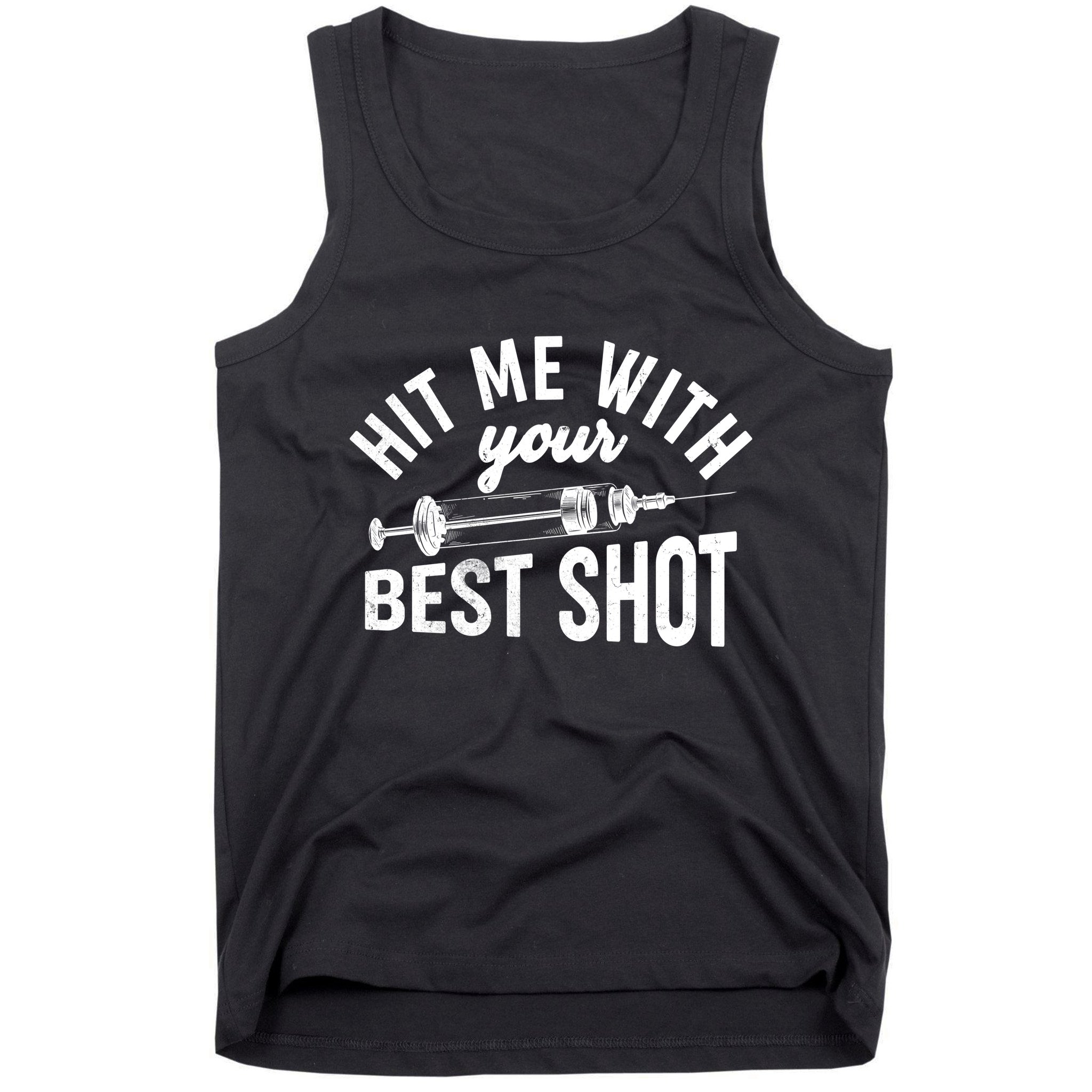 Hit Me With Your Best Shot Funny Vaccinated Tank Top