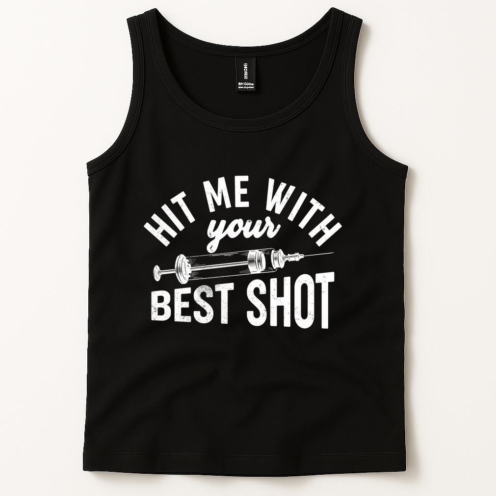Hit Me With Your Best Shot Funny Vaccinated Tank Top