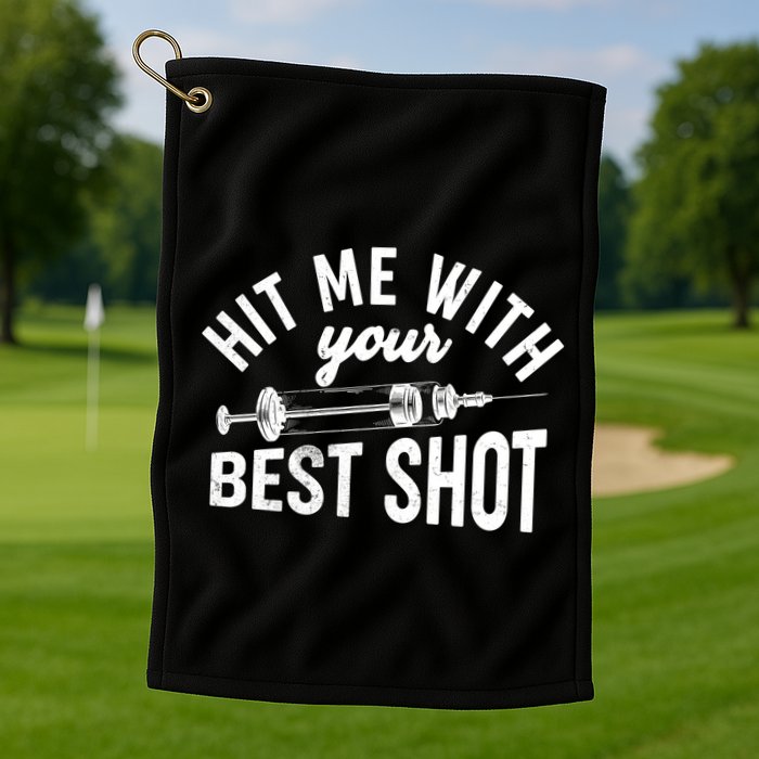 Hit Me With Your Best Shot Funny Vaccinated Golf Towel