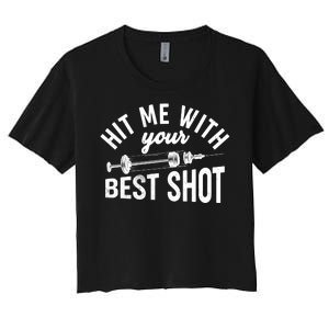 Hit Me With Your Best Shot Funny Vaccinated Women's Crop Top Tee