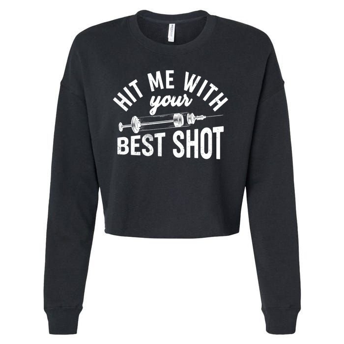 Hit Me With Your Best Shot Funny Vaccinated Cropped Pullover Crew