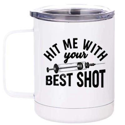 Hit Me With Your Best Shot Funny Vaccinated 12 oz Stainless Steel Tumbler Cup