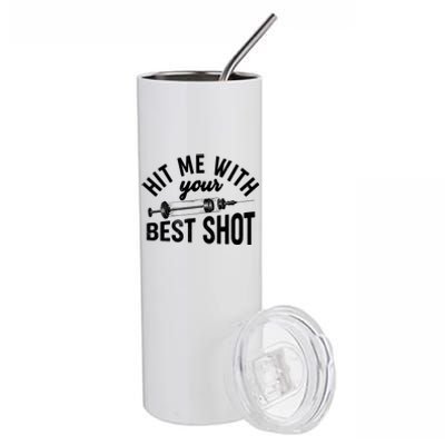 Hit Me With Your Best Shot Funny Vaccinated Stainless Steel Tumbler