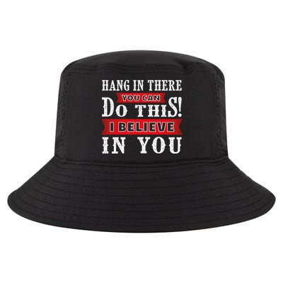 Hang In There You Can Do This I Believe In You Cool Comfort Performance Bucket Hat