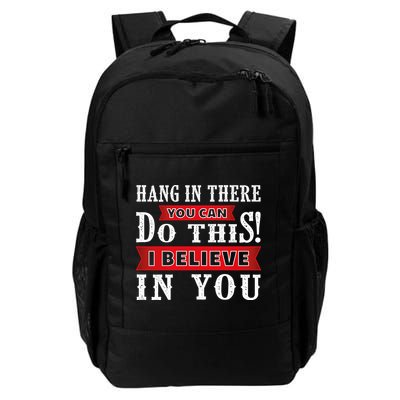 Hang In There You Can Do This I Believe In You Backpack