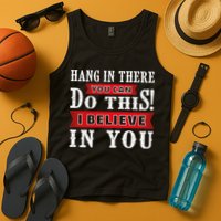 Hang In There You Can Do This I Believe In You Tank Top